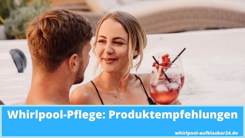 Whirlpool Pflege Produktempfehlungen