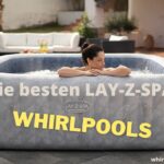 Die besten LAY Z SPA Whirlpools